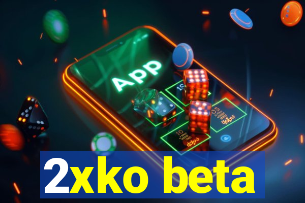 2xko beta